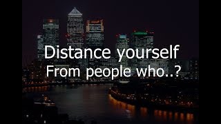 Distance yourself from people who [upl. by Ahseya]