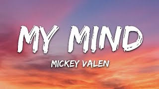 Mickey Valen  My Mind Lyrics feat Emily Vaughn [upl. by Nawj]