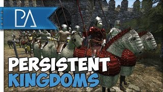 PERSISTENT KINGDOMS  The future of Persistent World  Mount and Blade Warband Mod [upl. by Nylannej311]