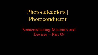 Photodetector  Photoconductor [upl. by Wadleigh]