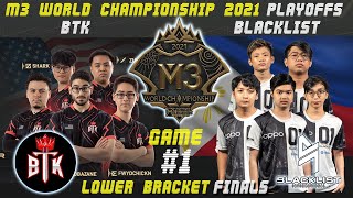 TAGALOG BLACKLIST VS BTK GAME 1  REMATCH  M3 WORLD CHAMPIONSHIP  LOWER BRACKET FINALS  MLBB [upl. by Addiel505]