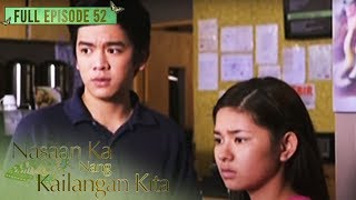 Full Episode 52  Nasaan Ka Nang Kailangan Kita [upl. by Oletta]