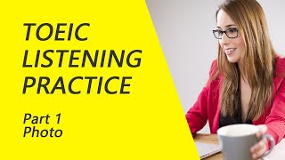 2023 TOEIC Listening Test Part 1 [upl. by Elmer]