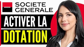 Comment Activer La Dotation Societe Generale 2024 [upl. by Ecienal343]