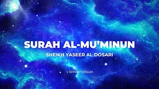 Emotional recitation of Surah Al Muminun  Sheikh Yaseer Al Dosari [upl. by Airal792]