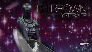 Eli Brown  Its All About Original Mix [upl. by Hansen]