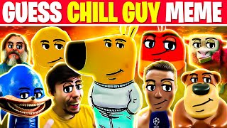 Guess Meme Song  Chill Guy Meme But Famous Meme Sing it 525 [upl. by Leryt]