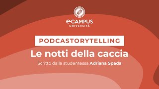 PODCASTORYTELLING  quotLE NOTTI DELLA CACCIAquot scritto dalla studentessa Adriana Spada [upl. by Ney]