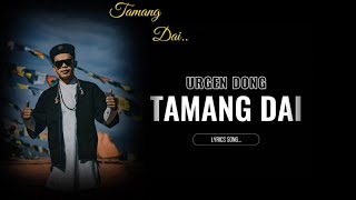 Urgen Dong  Tamang Dai official Music lyrics song [upl. by Eelyek]