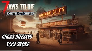 CRAZY INFESTED TOOL STORE 7 DAYS TO DIE DISTRICT ZERO MOD EP 25 [upl. by Eusoj]