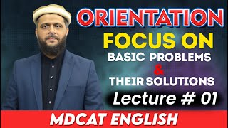 ORIENTATION Problem amp their Solution  Lecture 01  MDCAT English  Prof Amjad Butt  WAK Academy [upl. by Niwled302]