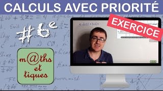 EXERCICE  Effectuer des calculs avec des priorités  Sixième [upl. by Lovel]