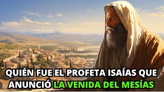 Quién fue El Profeta Isaías Que Anunció La Venida Del Mesías  La BIBLIA lo Explica [upl. by Chlori]