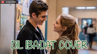 Dil Ibadat Cover Song ❤️  Feel the love [upl. by Rodolfo715]