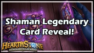 Hearthstone Shaman Legendary Card Reveal [upl. by Vitkun]