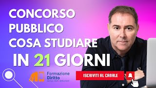 CONCORSI PUBBLICI  Cosa studiare in 21 giorni [upl. by Kalil]