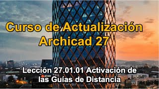 ARCHICAD 27 Activacion Guias de distancia  Leccion 270101 [upl. by Ahsenal297]