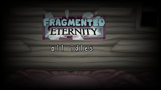 Fragmented Eternity all idles NovaMSM [upl. by Lutero]