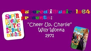 Cheer Up Charlie  Lyrics Willy Wonka and the Chocolate Factory 1971 [upl. by Roumell]