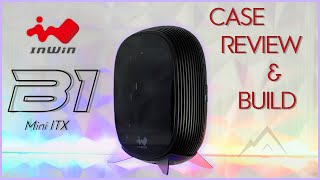 InWin B1 MiniITX Case Review and Build [upl. by Anitsej]