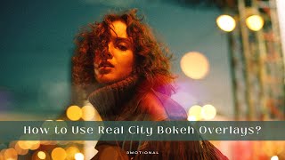 How to Use Real City Bokeh Overlays [upl. by Chun]