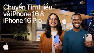 Chuyến Tìm Hiểu về iPhone 16 amp iPhone 16 Pro  Apple [upl. by Sirdna514]