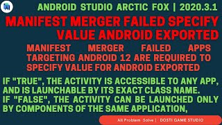 Manifest merger failed Apps targeting Android 12 are required to specify value for android exported [upl. by Fougere]