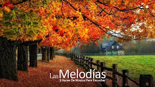 Las Melodías Más bellas Del Mundo  3 Horas de música para escuchar donde quiera que estés [upl. by Hilda]