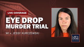 WATCH LIVE Eye Drop Murder Trial — WI v Jessy Kurczewski — Day Four [upl. by Mongeau]