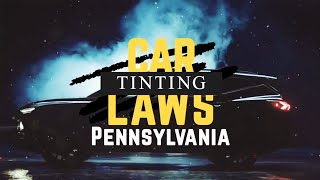 Pennsylvania Tint Laws [upl. by Ahsietal401]