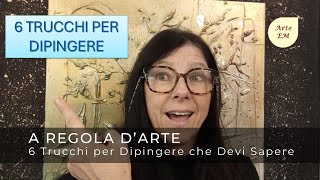 6 Trucchi per Dipingere che devi conoscere prima di iniziare [upl. by Ayidah]