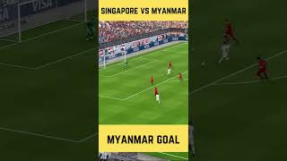 MYANMAR GOAL VS SINGAPOREshorts [upl. by Bryanty167]