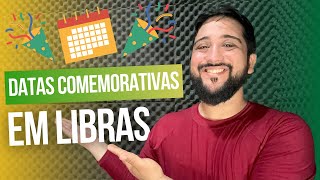 DATAS COMEMORATIVAS em Libras [upl. by Yartnoed]