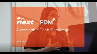 FDM x EON Next Sustainable Tech Challenge [upl. by Ris]