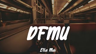 DFMU  Ella Mai Lyrics Jhené Aiko [upl. by Kleiman]