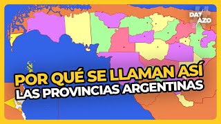 POR QUÉ se LLAMAN ASÍ las PROVINCIAS ARGENTINAS  DATAZO [upl. by Ailecec]