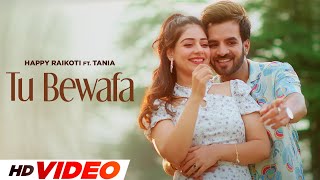 Tu Bewafa HD Video  Happy Raikoti  Latest Punjabi Songs 2024  New Punjabi Songs 2024 [upl. by Neeluj]