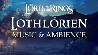 Lord of the Rings  Lothlórien Music amp Ambience Beautiful Night Scene with Galadriel [upl. by Aihsoek672]