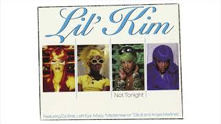 Lil Kim  Not Tonight Ladies Night Remix Explicit [upl. by Siravaj]