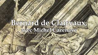 Michel Cazenave  Bernard de Clairvaux Continents intérieurs [upl. by Admama]