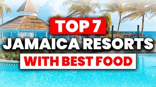 TOP 7 Jamaica AllInclusive Resorts With The BEST FOOD 2024 [upl. by Norbie]