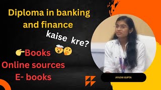 DIPLOMA IN BANKING amp FINANCE  SYLLABUS  BOOKS  ONLINE amp OFFLINE SOURCES  COMPLETE DETAIL [upl. by Llerrem]