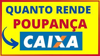 QUANTO RENDE A POUPANÇA CAIXA [upl. by Orella295]