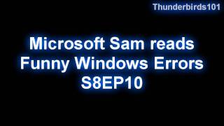 Microsoft Sam reads Funny Windows Errors S8EP10 [upl. by Jenette]