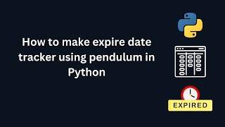 How to make expire date tracker using pendulum in Python [upl. by Lamhaj]