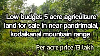 Sold outLow budget 5 acres agriculture land for sale in near pandrimalaikodaikanal mountain range [upl. by Geilich]