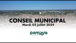 Conseil municipal PAMIERS  Mardi 02 juillet 2024 [upl. by Nolyk709]