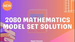 2080 Class 12 Mathematics Model Question Solution NEB Board Exam Nepali Educate and 1 more page [upl. by Files]