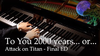 Attack on Titan  Final ED Theme 「To You 2000…or…20000 Years From Now…」 Piano Linked Horizon [upl. by Etteb179]