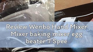 Review Wenbo Hand Mixer Mixer baking mixer egg beater 7 Speed Portable Electric Egg Beater Blender [upl. by Durrell]